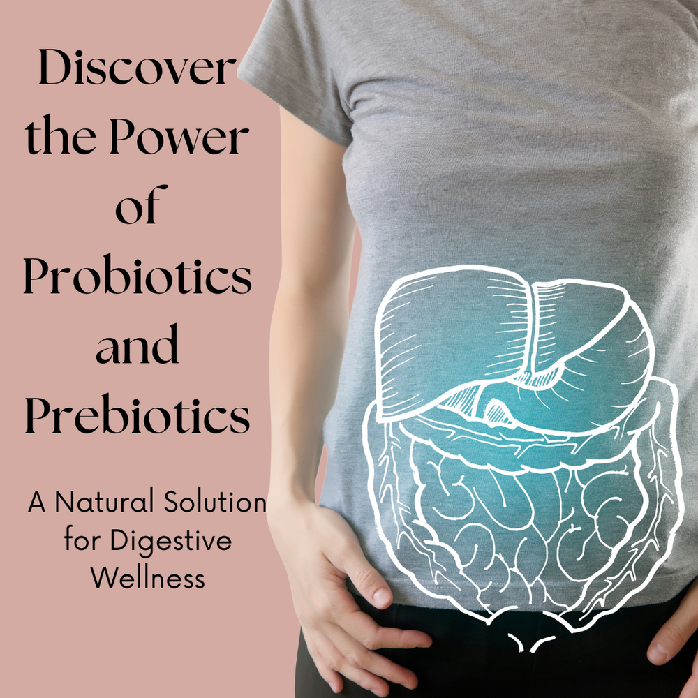 Discover the Power of Probiotics and Prebiotics